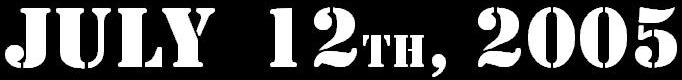july 12  2005.jpg (11162 bytes)